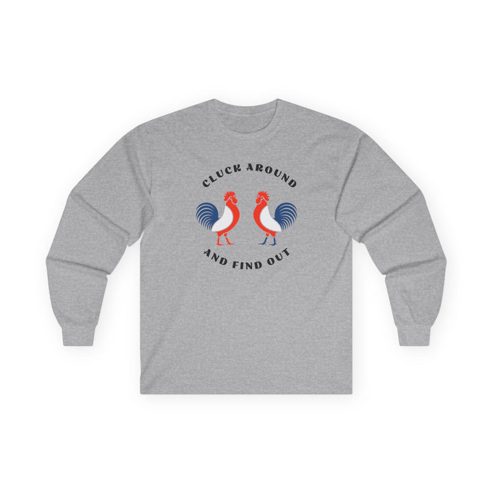 Cluck Around - Unisex Ultra Cotton Long Sleeve Tee