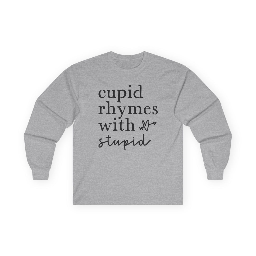 Cupid Rhymes With Stupid - Unisex Ultra Cotton Long Sleeve Tee