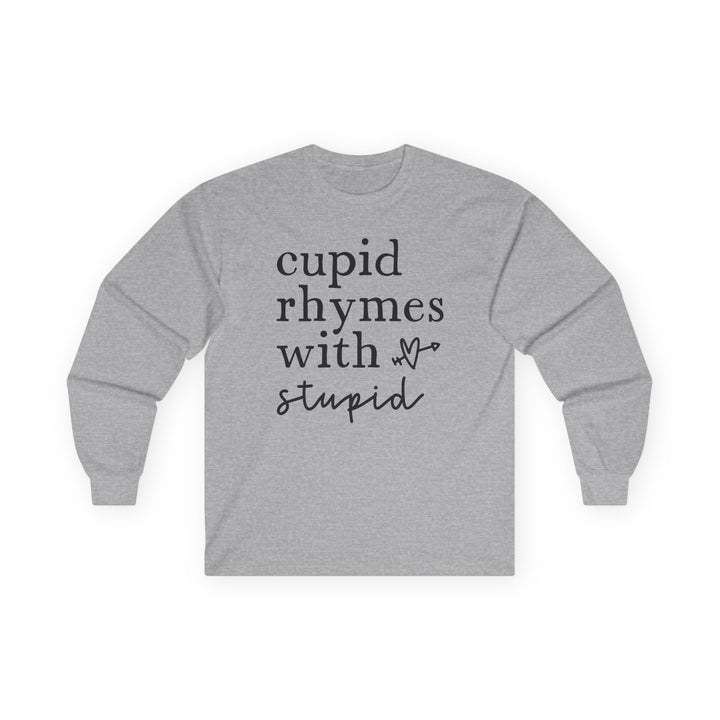 Cupid Rhymes With Stupid - Unisex Ultra Cotton Long Sleeve Tee