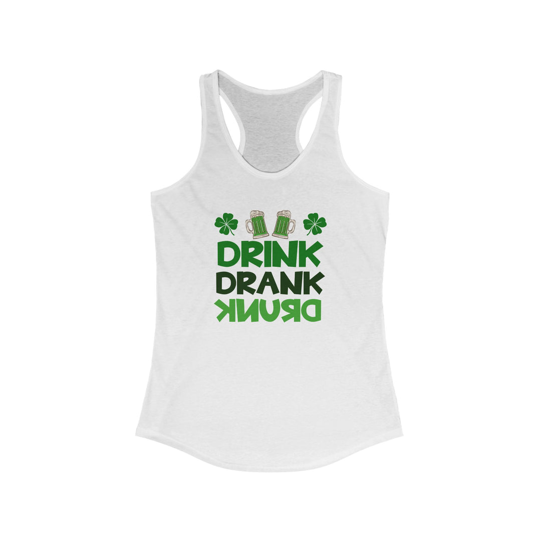 Drink Drank Drunk - Women's Ideal Racerback Tank