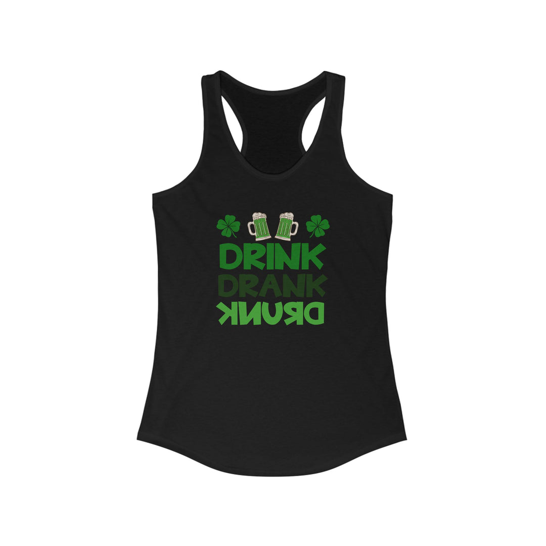 Drink Drank Drunk - Women's Ideal Racerback Tank