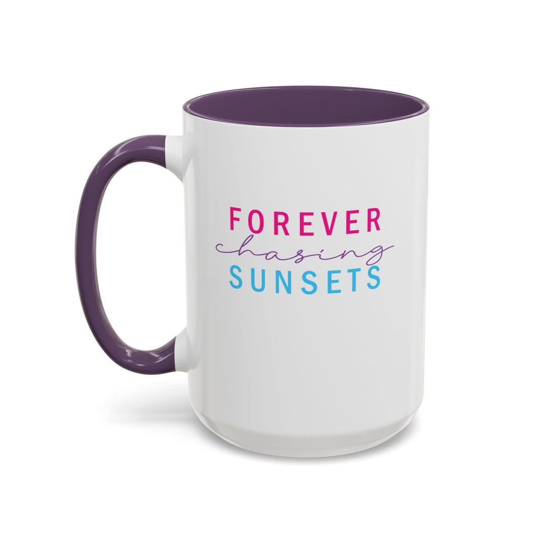 Forever Chasing Sunsets - Accent Coffee Mug (11, 15oz)