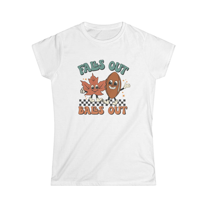 Falls Out Balls Out - Women's Softstyle Tee
