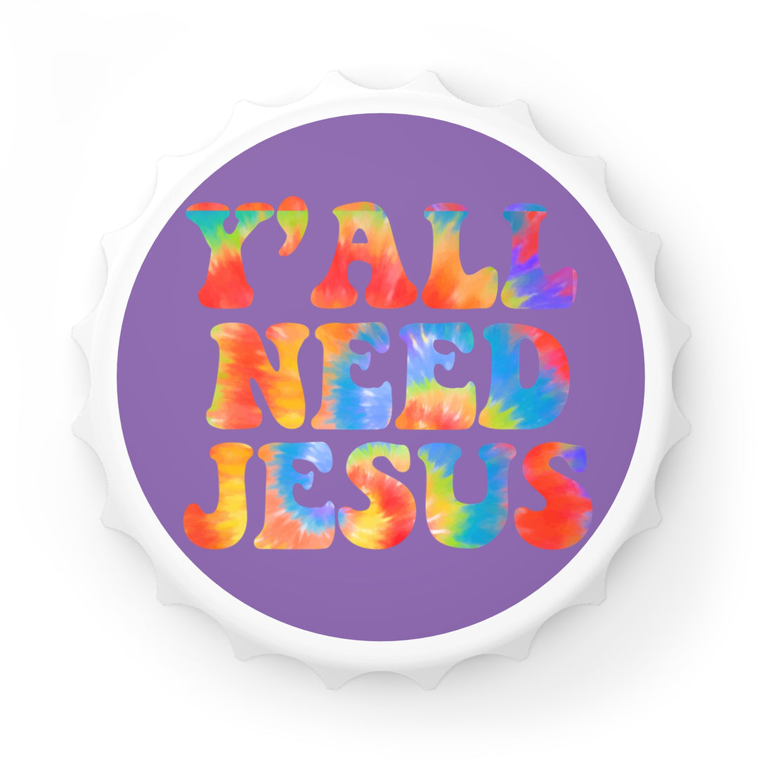 Y'All Need Jesus - Bottle Opener