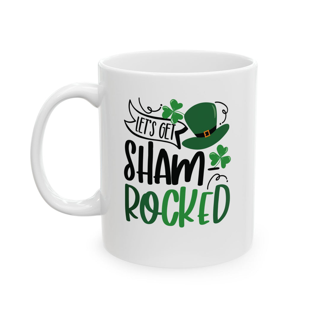 Let's Get Shamrocked - Ceramic Mug, (11oz, 15oz)