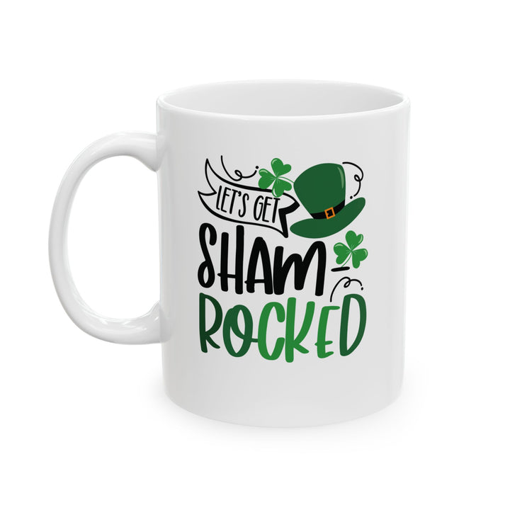 Let's Get Shamrocked - Ceramic Mug, (11oz, 15oz)