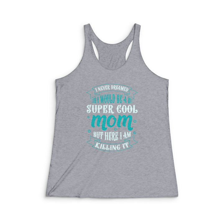 Super Cool Mom - SWomen's Tri-Blend Racerback Tank