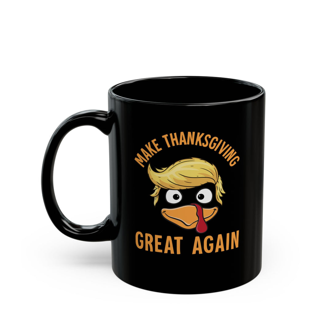 Make Thanksgiving Great Again - Black Mug (11oz, 15oz)