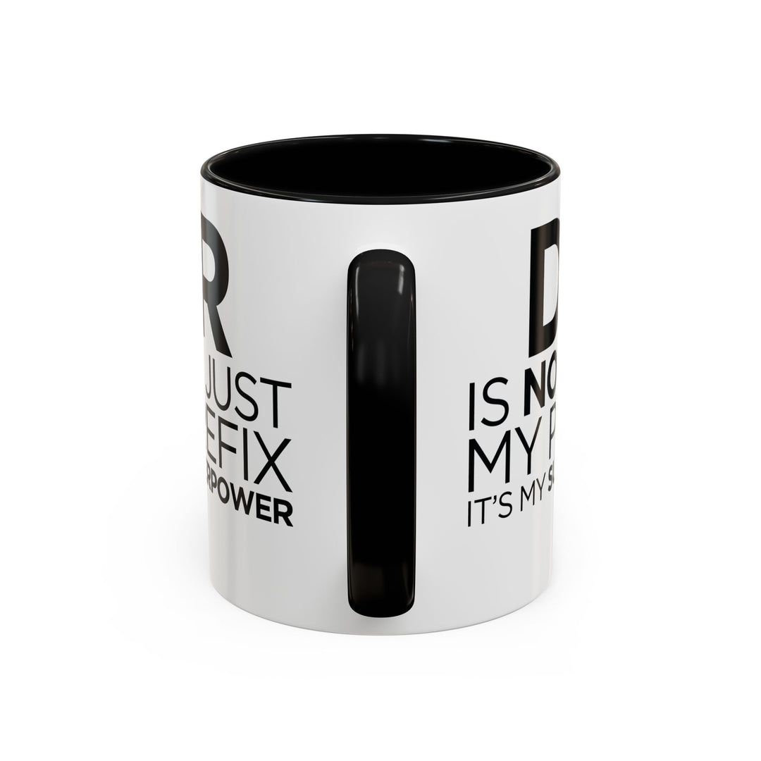 Dr. - Accent Coffee Mug (11, 15oz)