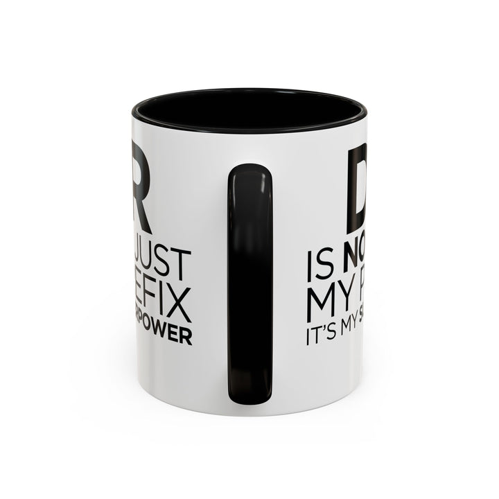Dr. - Accent Coffee Mug (11, 15oz)