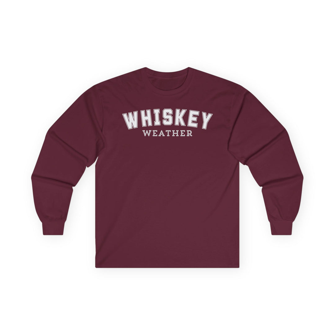 whiskey Weather - Unisex Ultra Cotton Long Sleeve Tee
