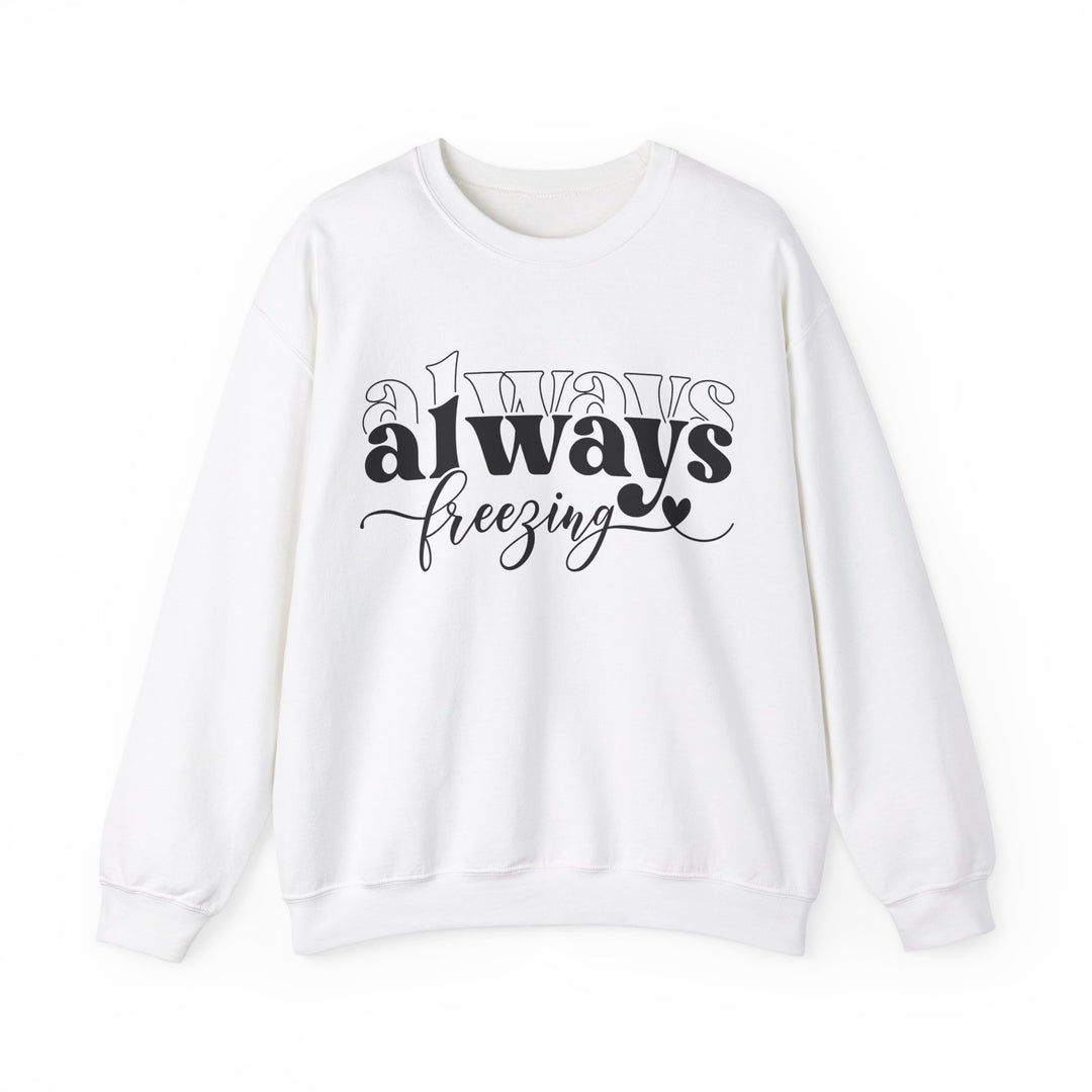 Always Freezing - Unisex Heavy Blend™ Crewneck Sweatshirt