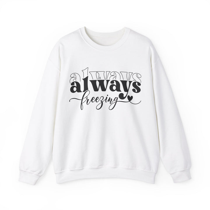 Always Freezing - Unisex Heavy Blend™ Crewneck Sweatshirt