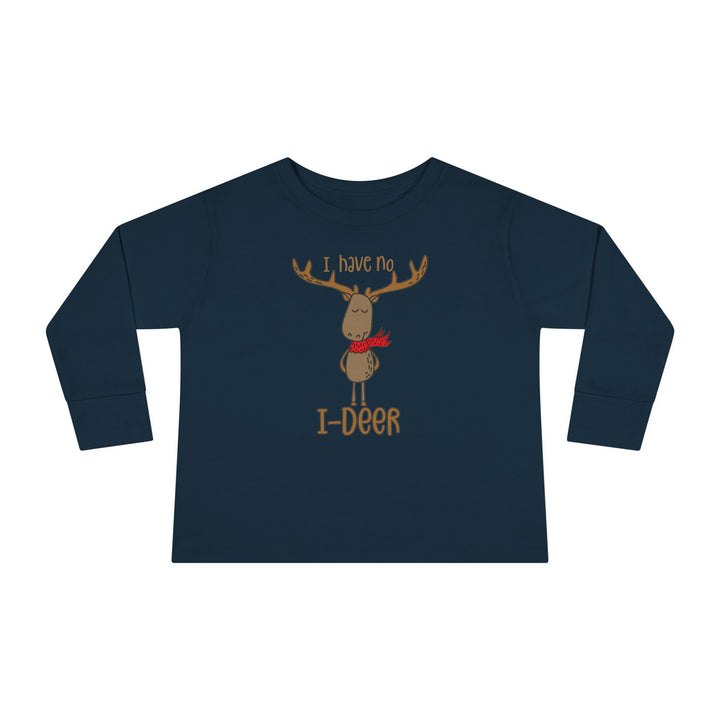 I Have No I-Deer - Toddler Long Sleeve Tee