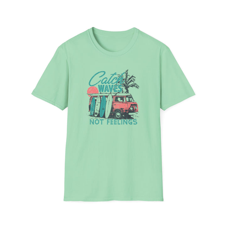 Catch Waves Not Feelings - Unisex Softstyle T-Shirt