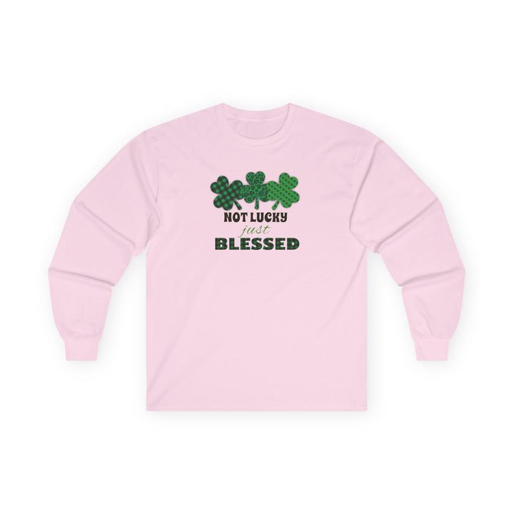 Not Lucky Just Blessed - Unisex Ultra Cotton Long Sleeve Tee