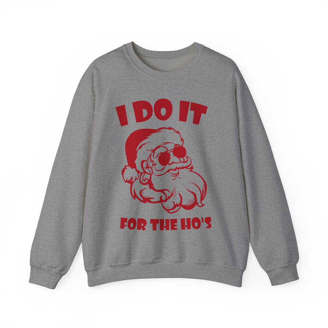 I Do It For The Ho's - Unisex Heavy Blend™ Crewneck Sweatshirt