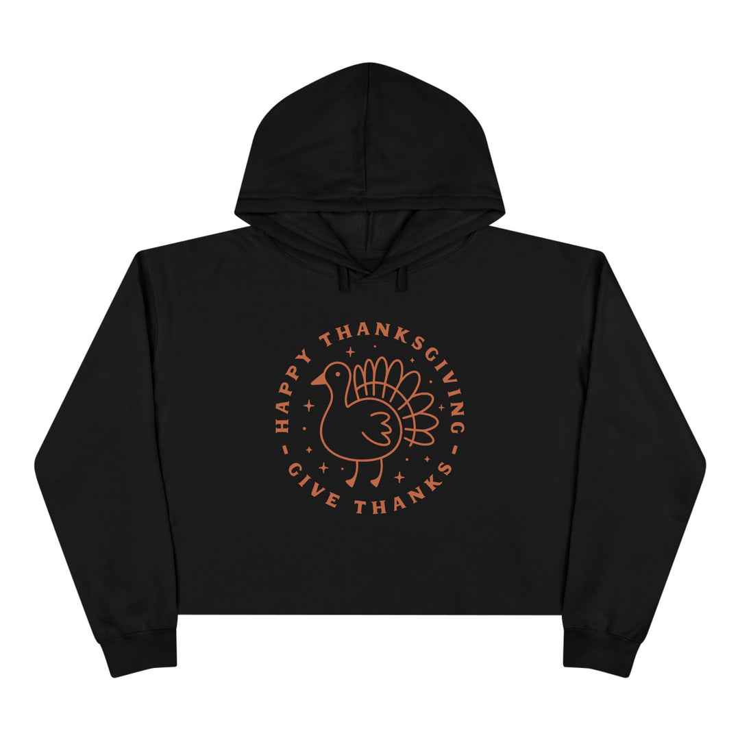 Happy Thanksgiving Give Thanks - Crop Hoodie