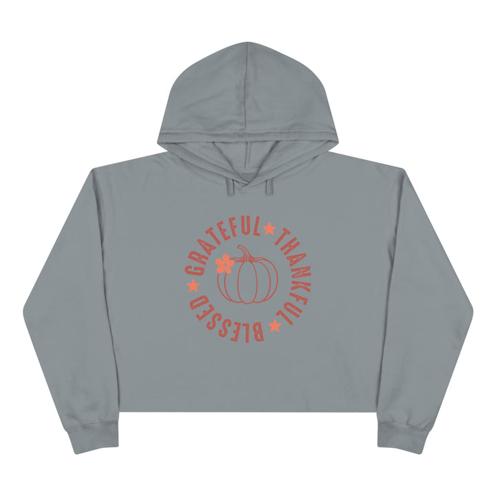 Grateful Thankful Blesses - Crop Hoodie