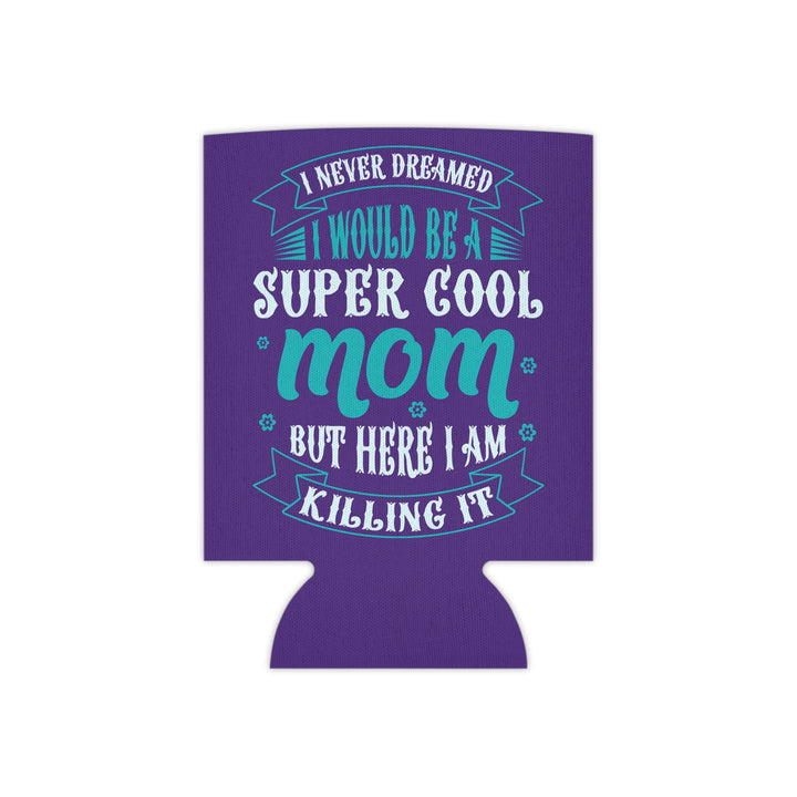 Super Cool Mom - Can Cooler