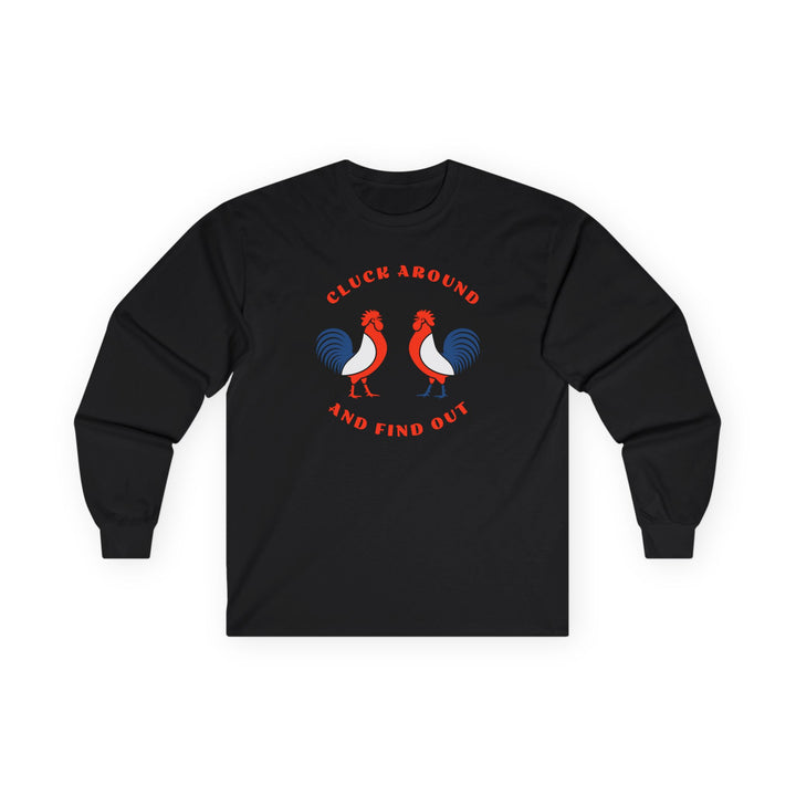 Cluck Around - Unisex Ultra Cotton Long Sleeve Tee