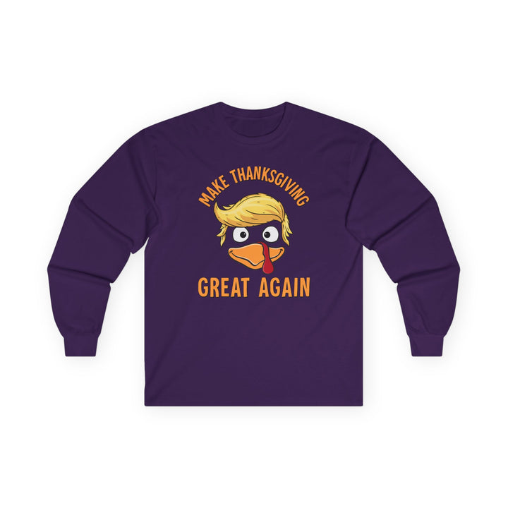 Make Thanksgiving Great Again - Unisex Ultra Cotton Long Sleeve Tee