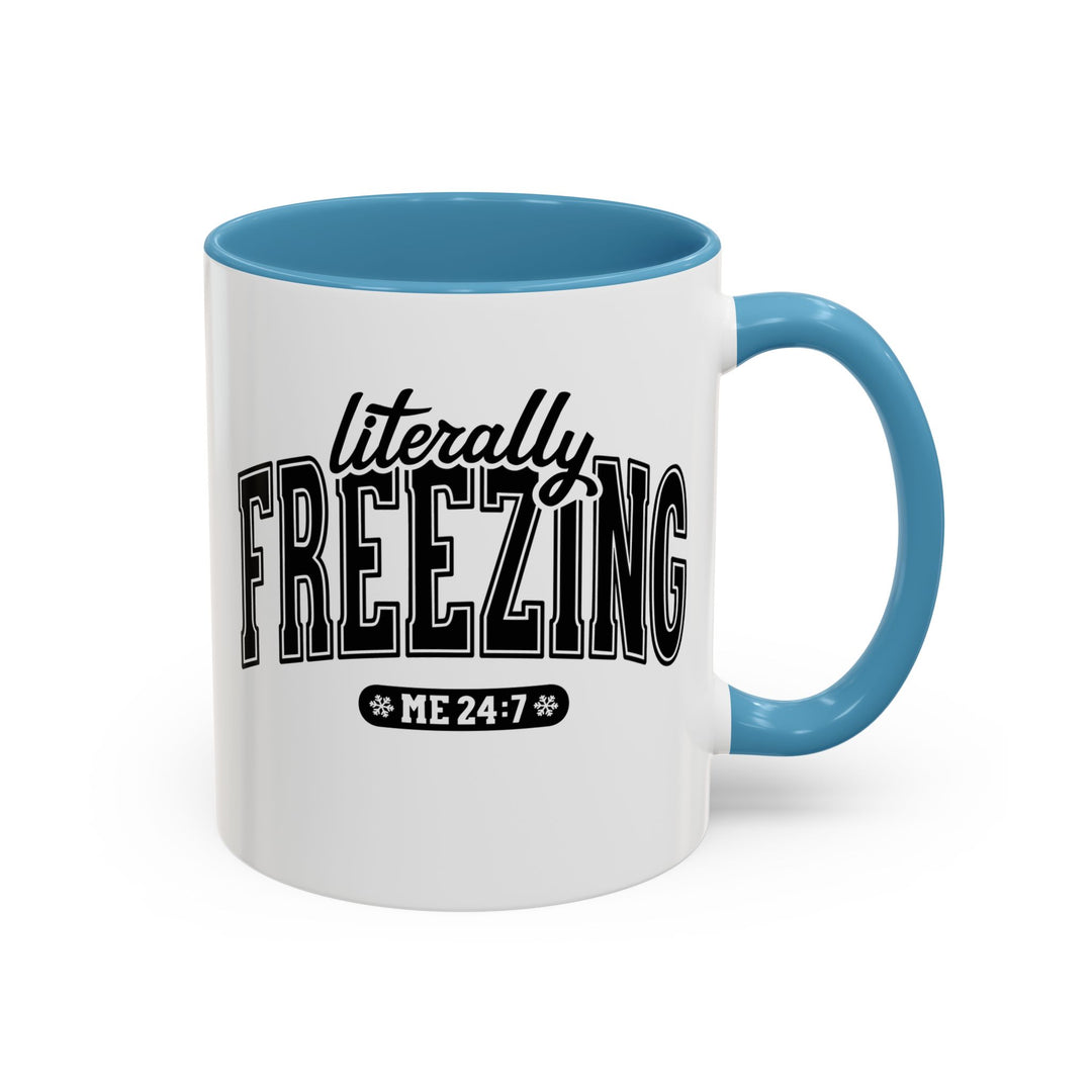 Literally Freezing - Accent Coffee Mug (11, 15oz)