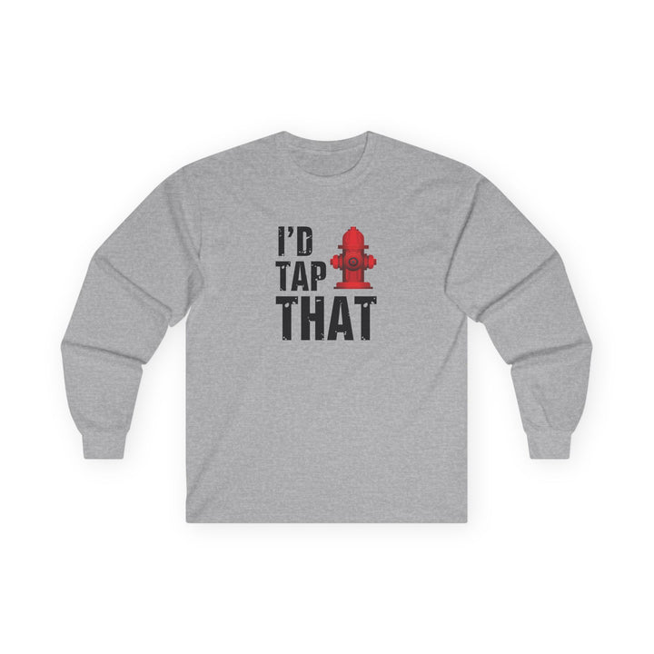 I'd Tap That - Unisex Ultra Cotton Long Sleeve Tee
