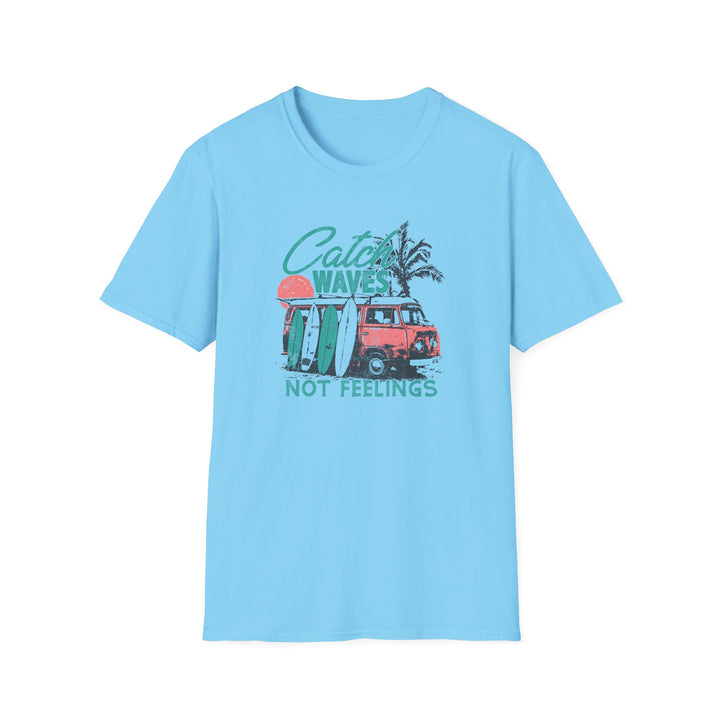 Catch Waves Not Feelings - Unisex Softstyle T-Shirt