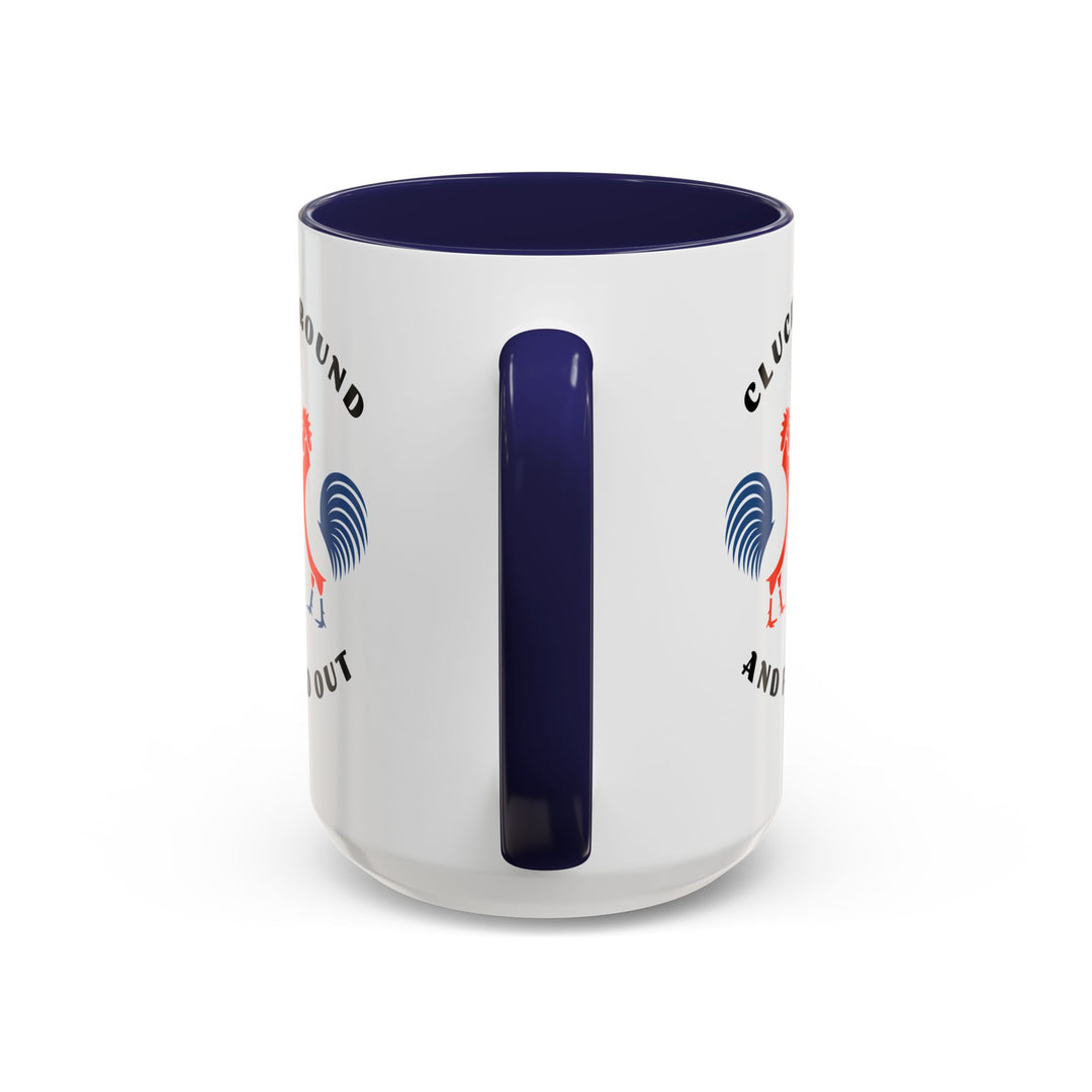 Cluck Around - Accent Coffee Mug (11, 15oz)