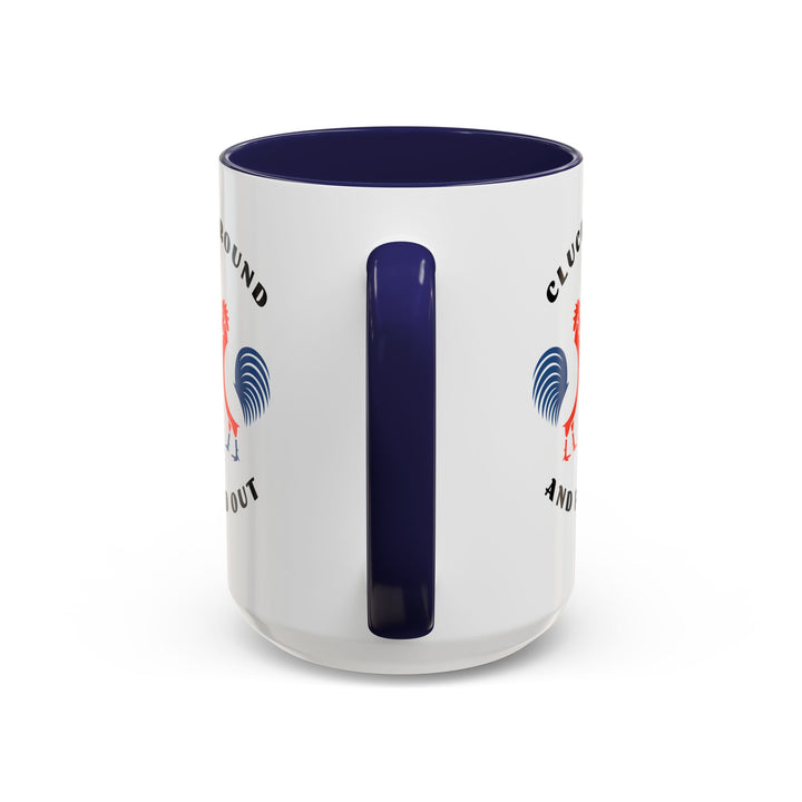 Cluck Around - Accent Coffee Mug (11, 15oz)