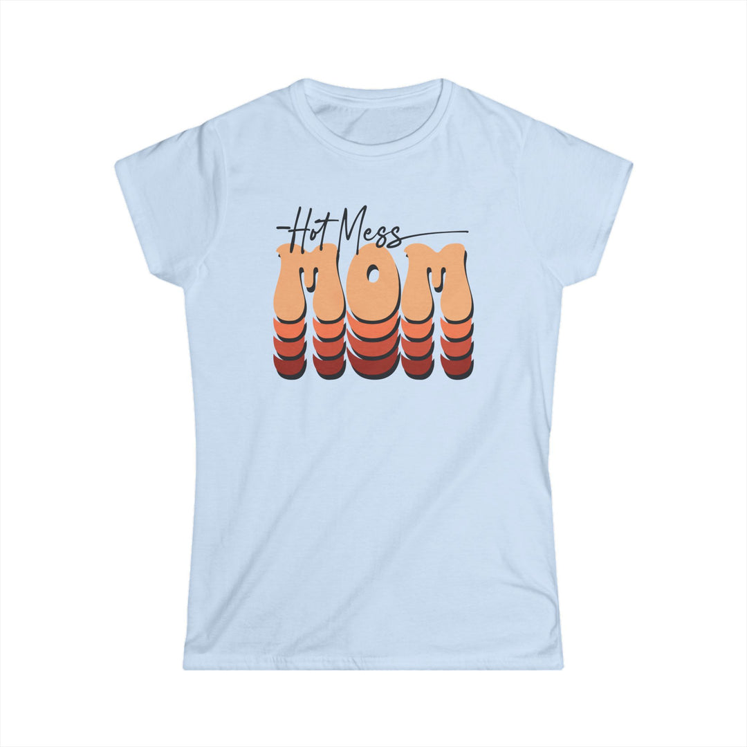 Hot Mess Mom - Women's Softstyle Tee