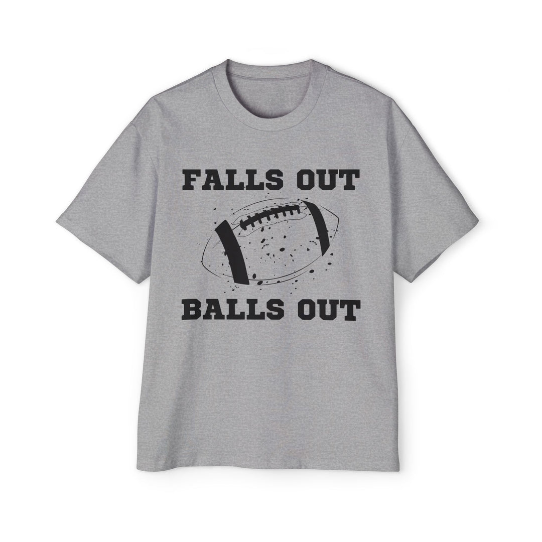 Falls Out Balls Out - Men's Heavy Oversized Tee