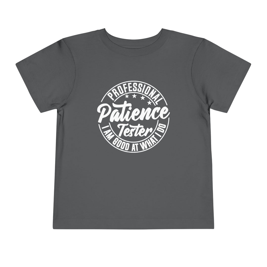 Professional Patience Tester - Toddler Short Sleeve Tee