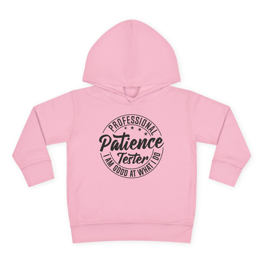 Professional Patience Tester - Toddler Pullover Fleece Hoodie