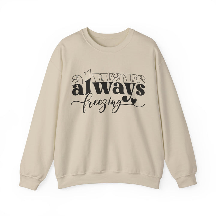 Always Freezing - Unisex Heavy Blend™ Crewneck Sweatshirt