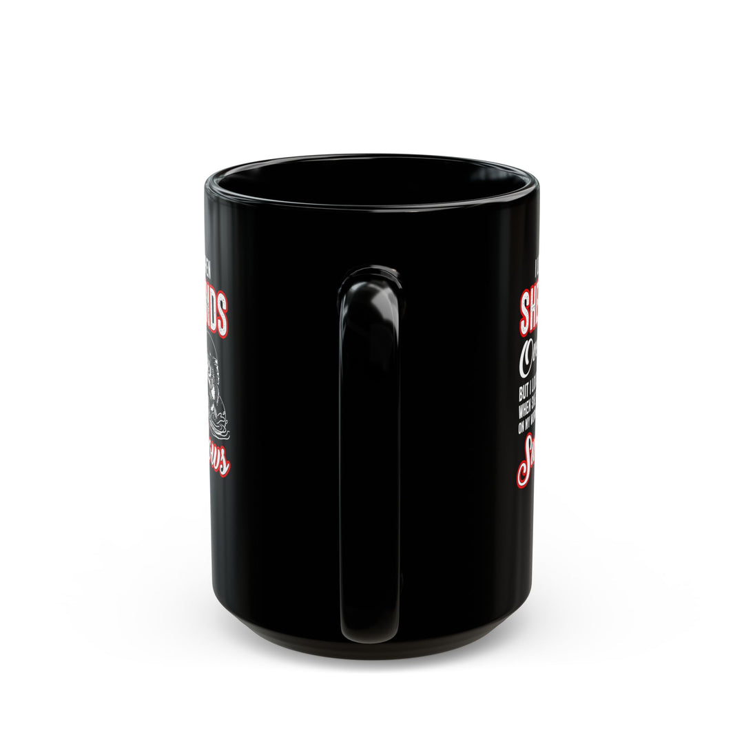 I Like It When She - Black Mug (11oz, 15oz)