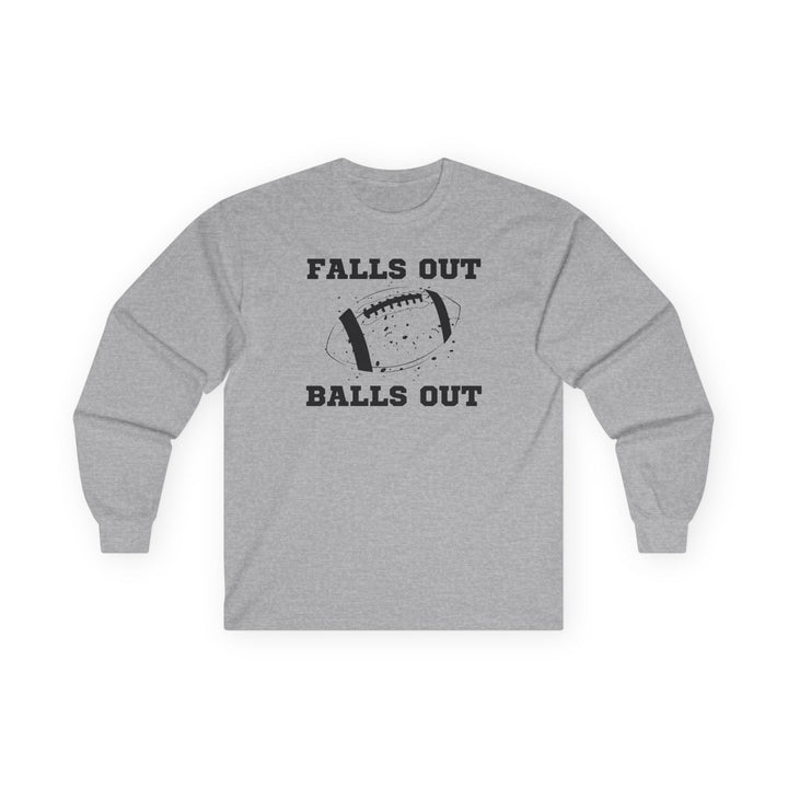 Falls Out Balls Out - Unisex Ultra Cotton Long Sleeve Tee