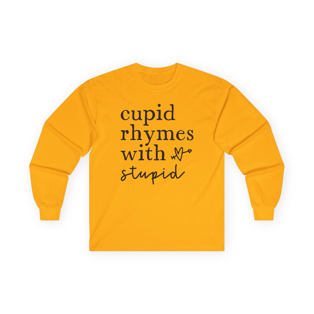 Cupid Rhymes With Stupid - Unisex Ultra Cotton Long Sleeve Tee