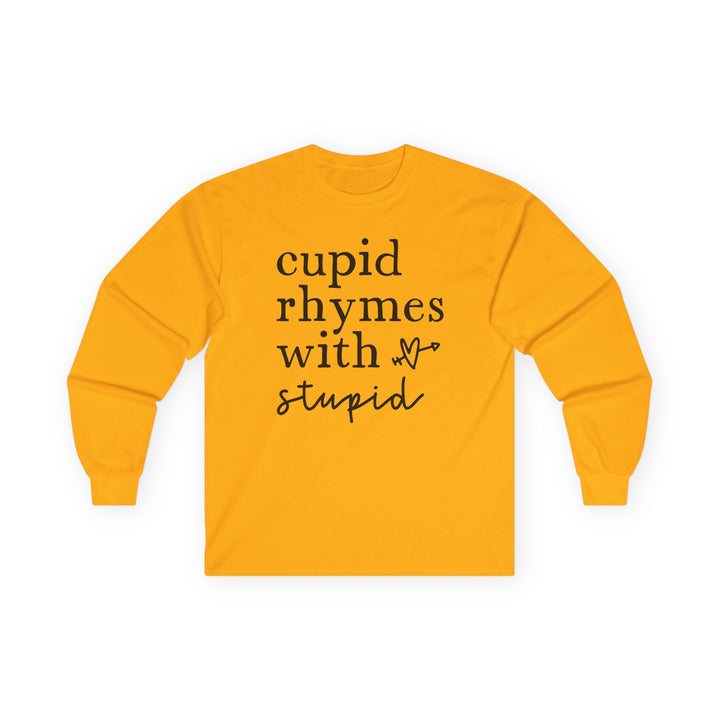 Cupid Rhymes With Stupid - Unisex Ultra Cotton Long Sleeve Tee