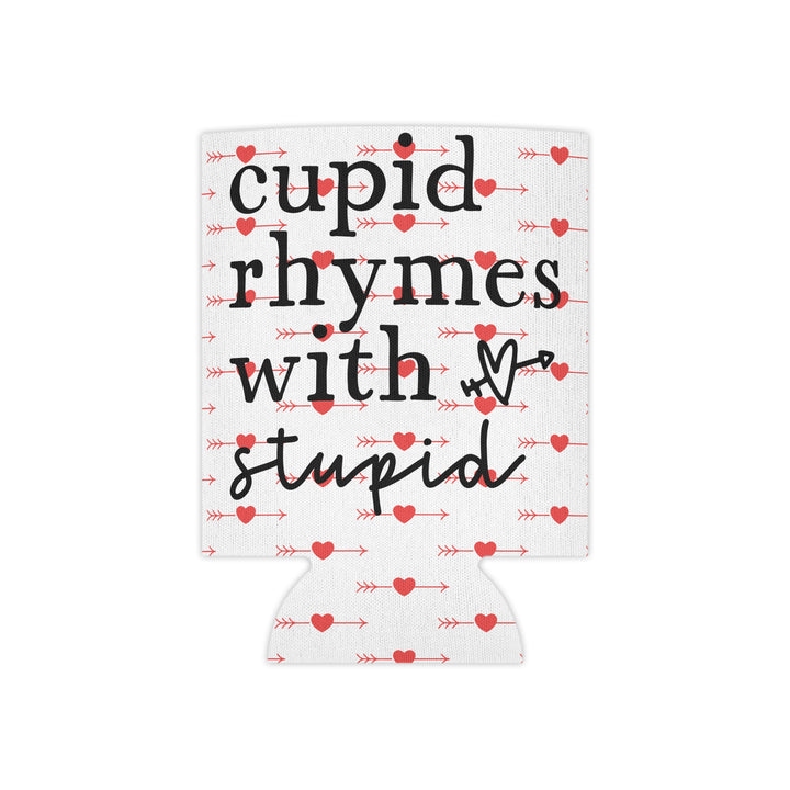 Cupid Rhymes With Stupid - Can Cooler