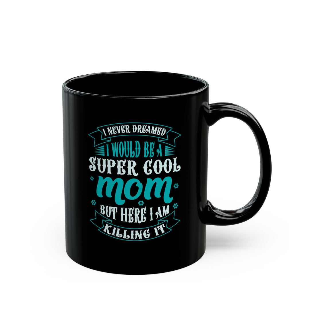 Super Cool Mug - Black Mug (11oz, 15oz)