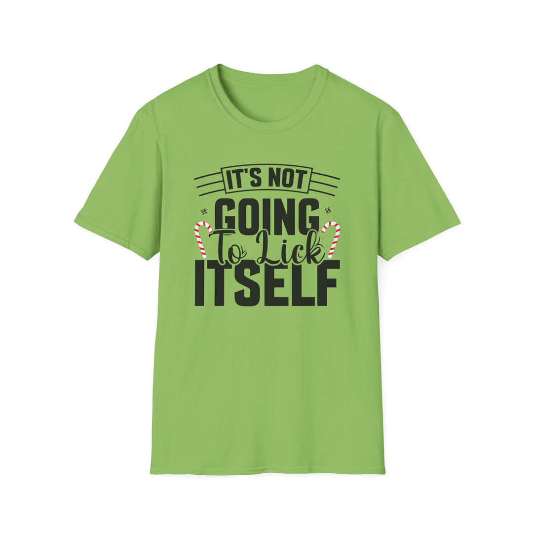 It's Not Going To Lick Itself - Unisex Softstyle T-Shirt