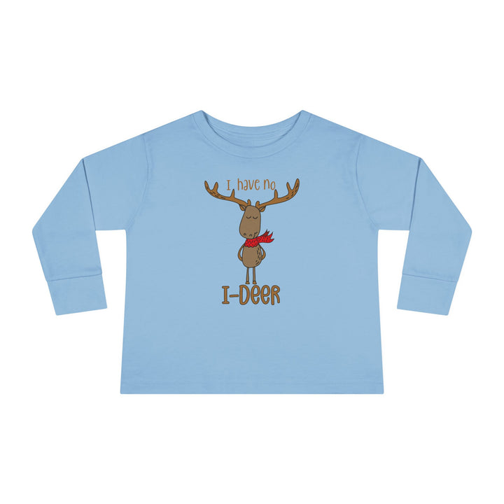 I Have No I-Deer - Toddler Long Sleeve Tee