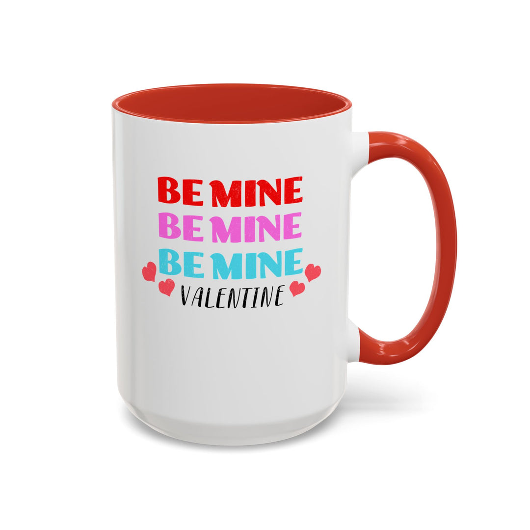 Be Mine Valentine - Accent Coffee Mug (11, 15oz)