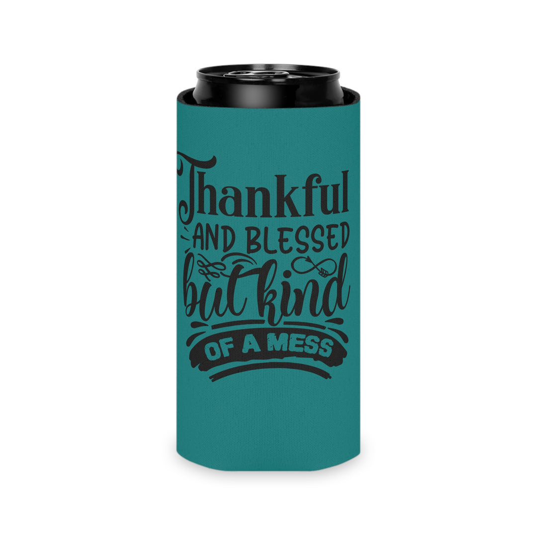 Thankful Blessed And Kind Of A Mess – Can Cooler