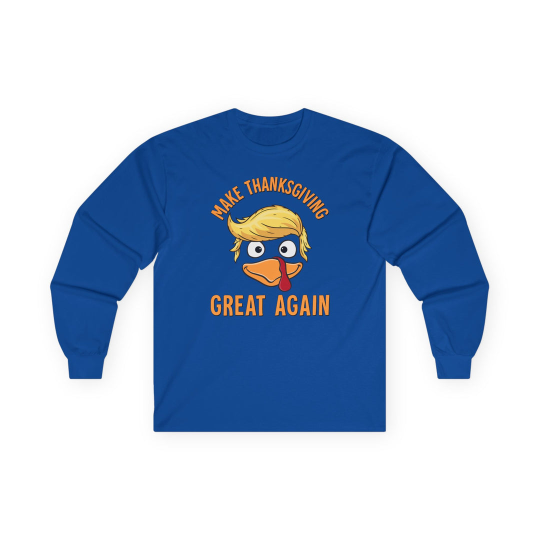 Make Thanksgiving Great Again - Unisex Ultra Cotton Long Sleeve Tee