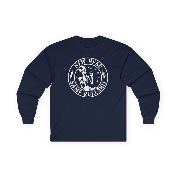 New Year Same Bullsh*t - Unisex Ultra Cotton Long Sleeve Tee