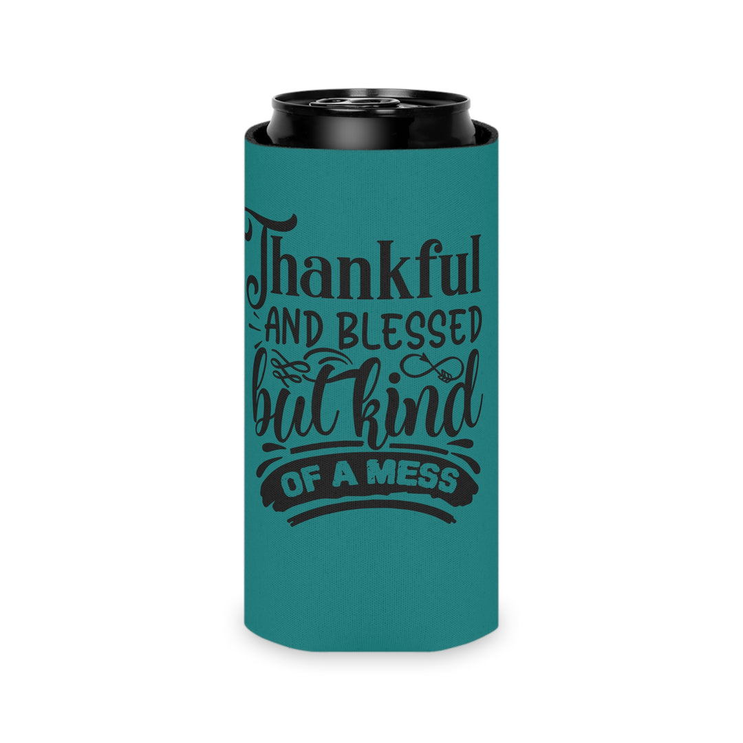 Thankful Blessed And Kind Of A Mess – Can Cooler