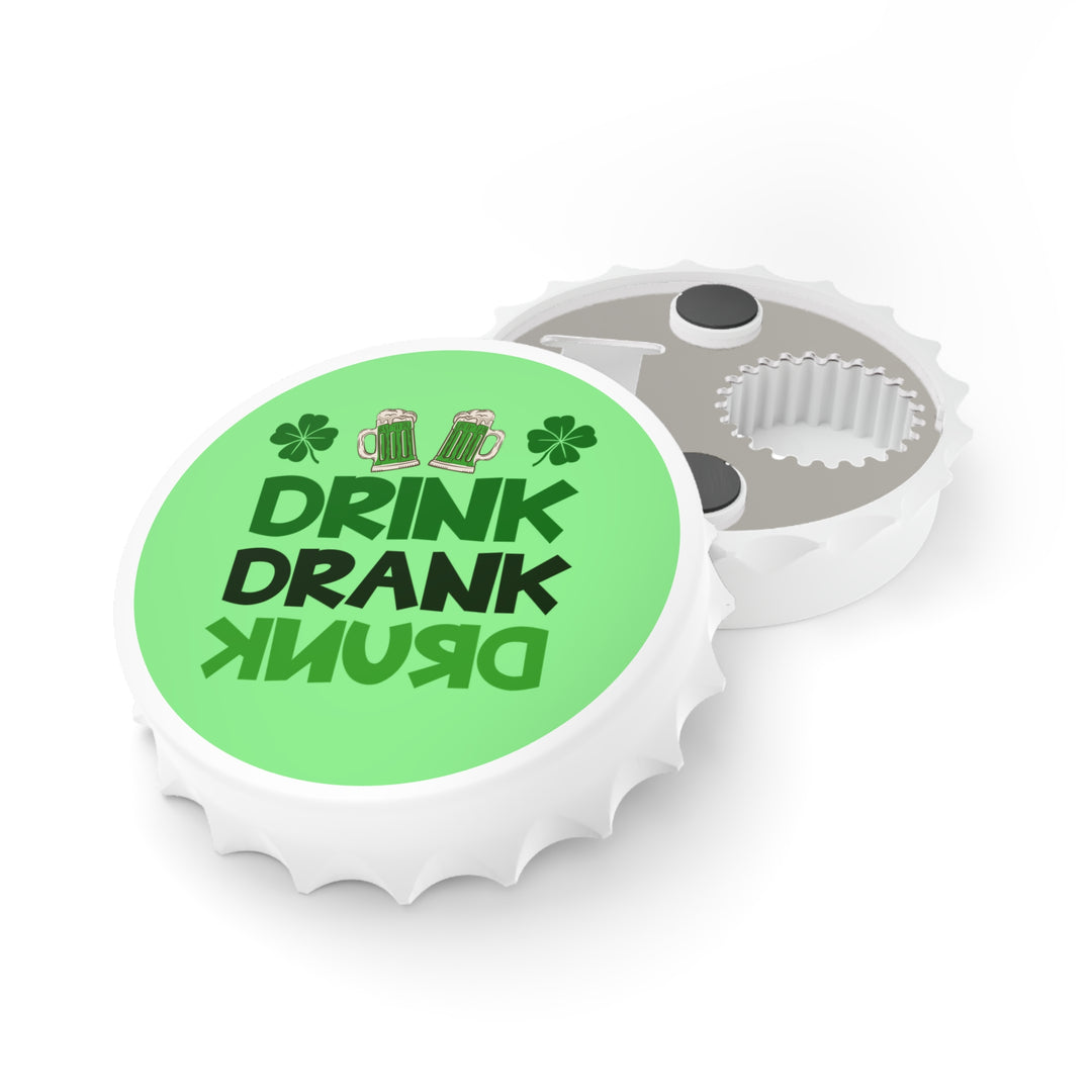 Drink Drank Drunk - Bottle Opener